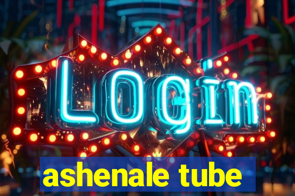 ashenale tube